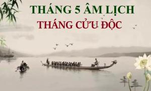 Tháng 5 âm lịch là tháng Cửu Độc, có tận 9 ngày xấu, người xưa rất sợ: Đó là ngày nào?